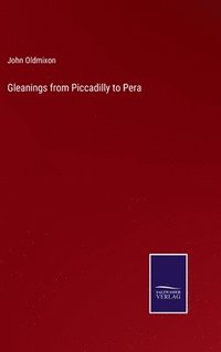 bokomslag Gleanings from Piccadilly to Pera
