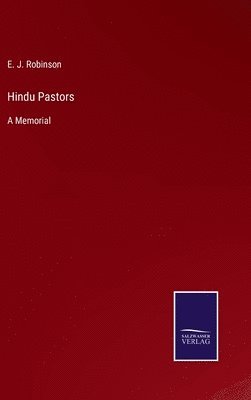 E J Robinson, E. J. Robinson - Hindu Pastors, Inbunden