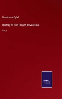 bokomslag History of The French Revolution.