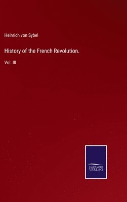 bokomslag History of the French Revolution.