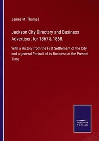 bokomslag Jackson City Directory and Business Advertiser, for 1867 & 1868.