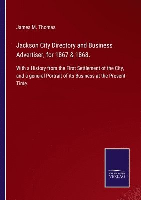 bokomslag Jackson City Directory and Business Advertiser, for 1867 & 1868.