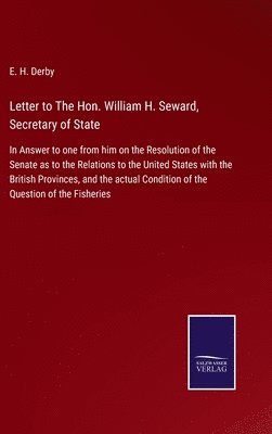bokomslag Letter to The Hon. William H. Seward, Secretary of State