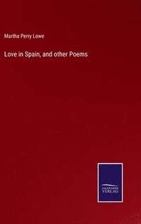 bokomslag Love in Spain, and other Poems