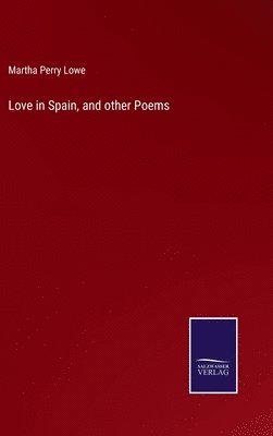 Love in Spain, and other Poems