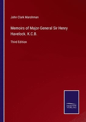 bokomslag Memoirs of Major-General Sir Henry Havelock. K.C.B.