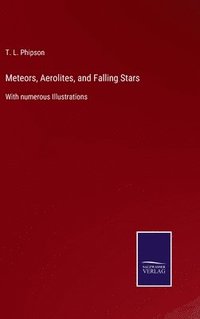 bokomslag Meteors, Aerolites, and Falling Stars