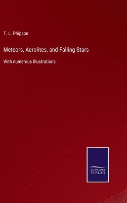 Meteors, Aerolites, and Falling Stars 1