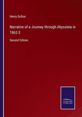 bokomslag Narrative of a Journey through Abyssinia in 1862-3