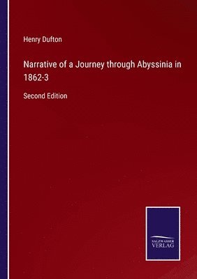 Narrative of a Journey through Abyssinia in 1862-3