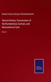 bokomslag Natural History Transactions of Northumberland, Durham, and Newcastle-on-Tyne