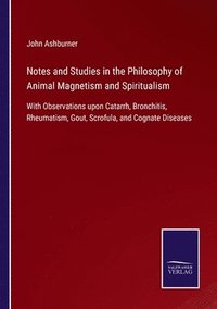 bokomslag Notes and Studies in the Philosophy of Animal Magnetism and Spiritualism