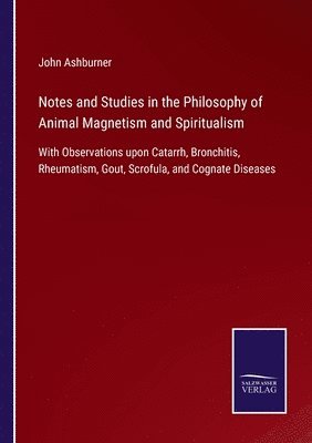 Notes and Studies in the Philosophy of Animal Magnetism and Spiritualism 1