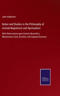 bokomslag Notes and Studies in the Philosophy of Animal Magnetism and Spiritualism