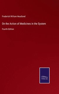 bokomslag On the Action of Medicines in the System