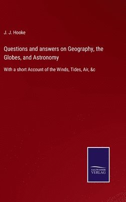 bokomslag Questions and answers on Geography, the Globes, and Astronomy