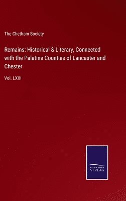 The Chetham Society - Remains, Inbunden