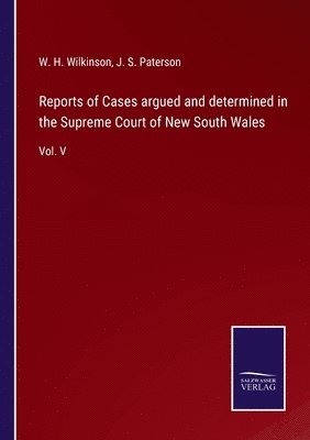 bokomslag Reports of Cases argued and determined in the Supreme Court of New South Wales