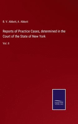 bokomslag Reports of Practice Cases, determined in the Court of the State of New York