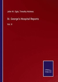 bokomslag St. George's Hospital Reports