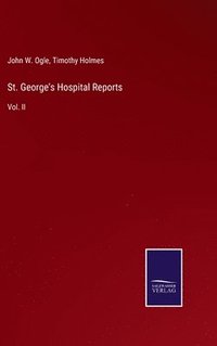 bokomslag St. George's Hospital Reports