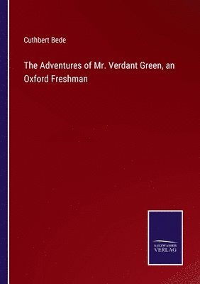 bokomslag The Adventures of Mr. Verdant Green, an Oxford Freshman