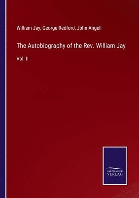 Autobiography of the Rev. William Jay