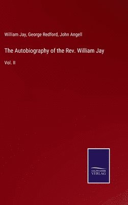 bokomslag The Autobiography of the Rev. William Jay