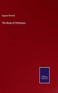 bokomslag The Book of Perfumes
