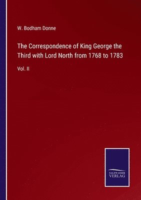 bokomslag The Correspondence of King George the Third with Lord North from 1768 to 1783