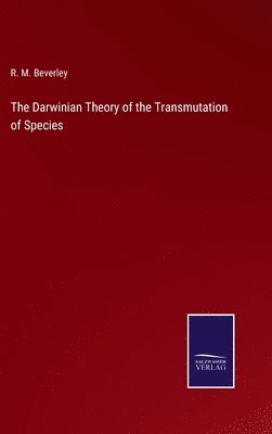The Darwinian Theory of the Transmutation of Species 1