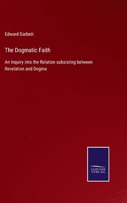 bokomslag The Dogmatic Faith