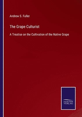 bokomslag The Grape Culturist