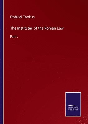 bokomslag Institutes of the Roman Law