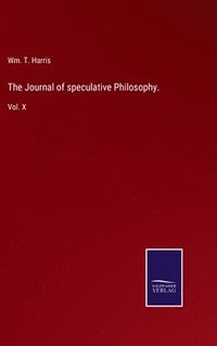 bokomslag The Journal of speculative Philosophy.
