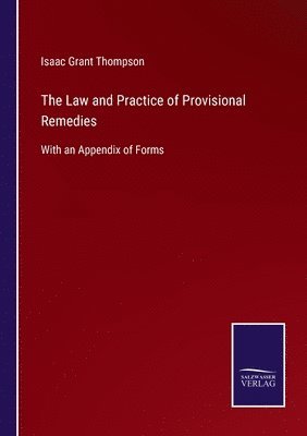 bokomslag The Law and Practice of Provisional Remedies