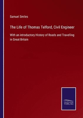 Life of Thomas Telford, Civil Engineer