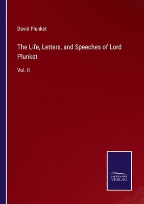 The Life, Letters, and Speeches of Lord Plunket 1