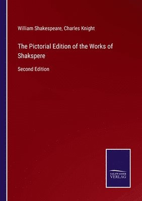 The Pictorial Edition of the Works of Shakspere 1