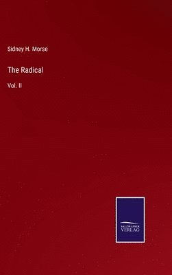 Sidney H Morse - Radical, Inbunden