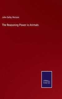 bokomslag The Reasoning Power is Animals