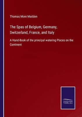 The Spas of Belgium, Germany, Switzerland, France, and Italy 1