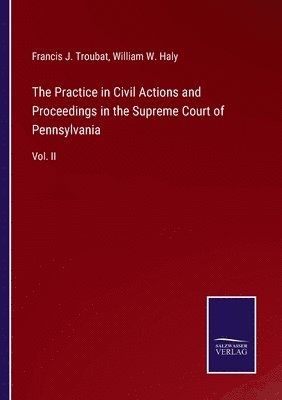bokomslag The Practice in Civil Actions and Proceedings in the Supreme Court of Pennsylvania