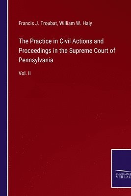 bokomslag The Practice in Civil Actions and Proceedings in the Supreme Court of Pennsylvania