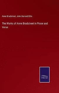 bokomslag Works of Anne Bradstreet in Prose and Verse