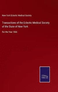 bokomslag Transactions of the Eclectic Medical Society of the State of New York