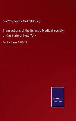 bokomslag Transactions of the Eclectic Medical Society of the State of New York