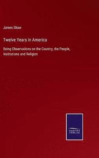 bokomslag Twelve Years in America