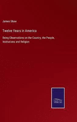 bokomslag Twelve Years in America