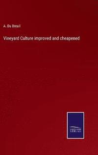 bokomslag Vineyard Culture improved and cheapened